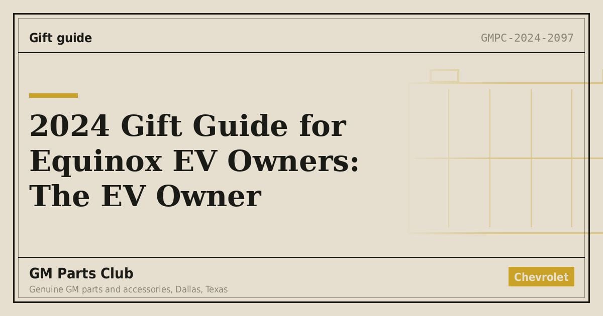 2024 Gift Guide for Equinox EV Owners: The EV Owner - GM Parts Club