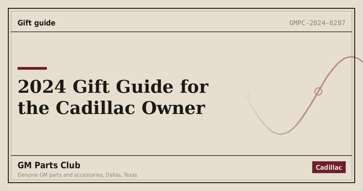 2024 Gift Guide for the Cadillac Owner - GM Parts Club