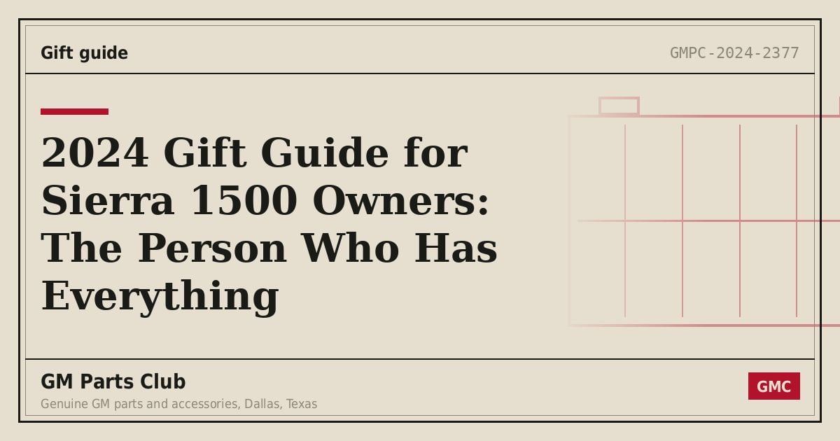 2024 Gift Guide for Sierra 1500 Owners: The Person Who Has Everything - GM Parts Club