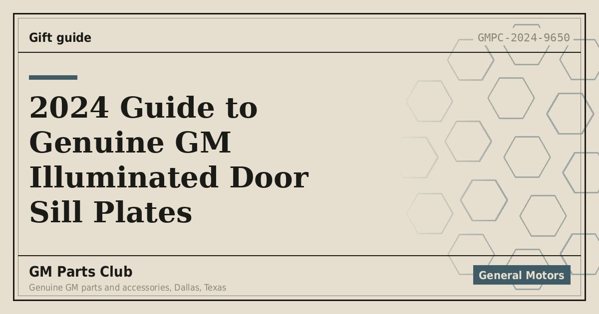 2024 Guide to Genuine GM Illuminated Door Sill Plates - GM Parts Club