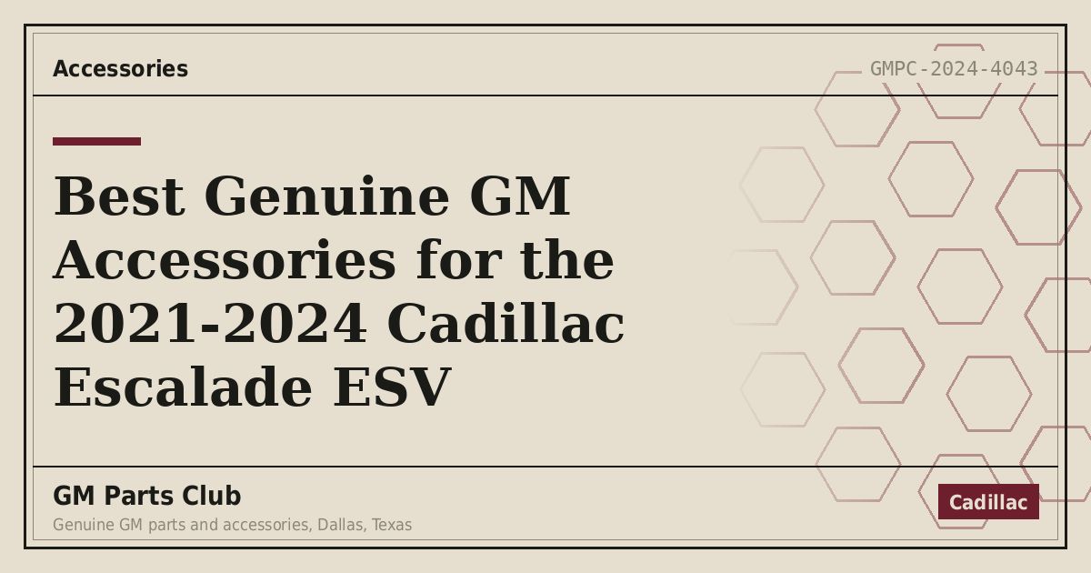 Best Genuine GM Accessories for the 2021-2024 Cadillac Escalade ESV - GM Parts Club