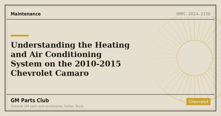 Understanding the Heating and Air Conditioning System on the 2010-2015 Chevrolet Camaro - GM Parts Club