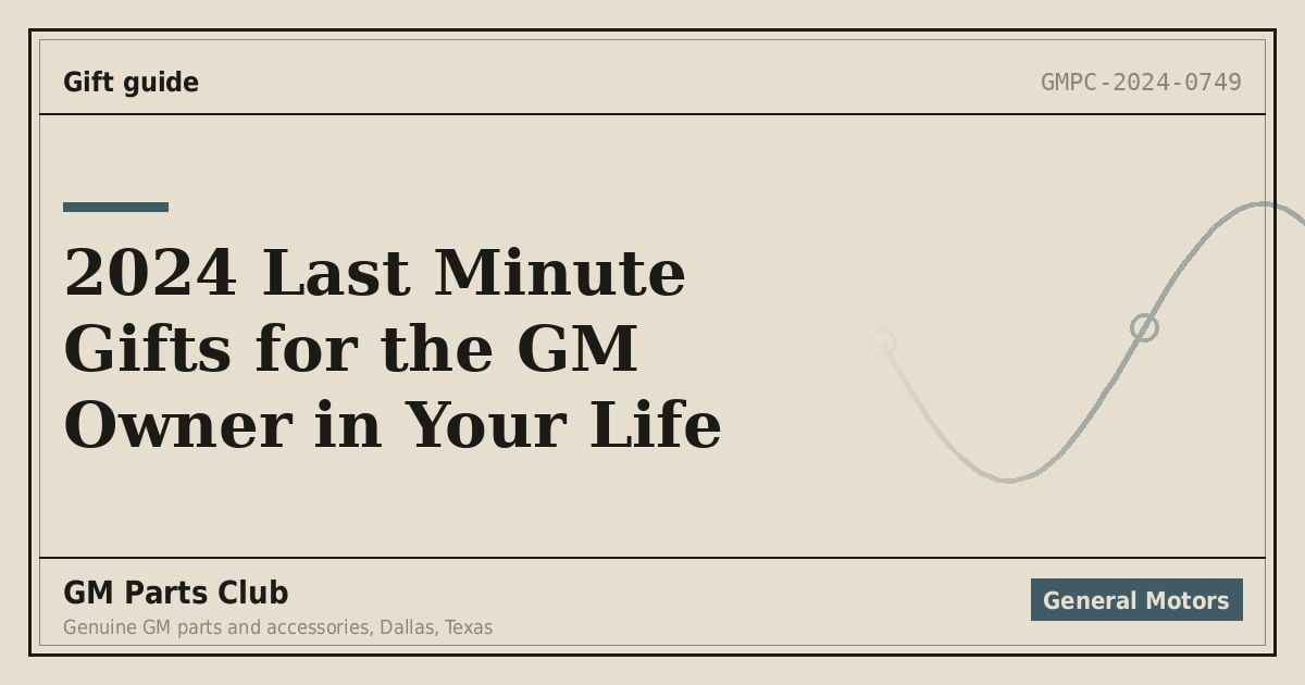 2024 Last Minute Gifts for the GM Owner in Your Life - GM Parts Club
