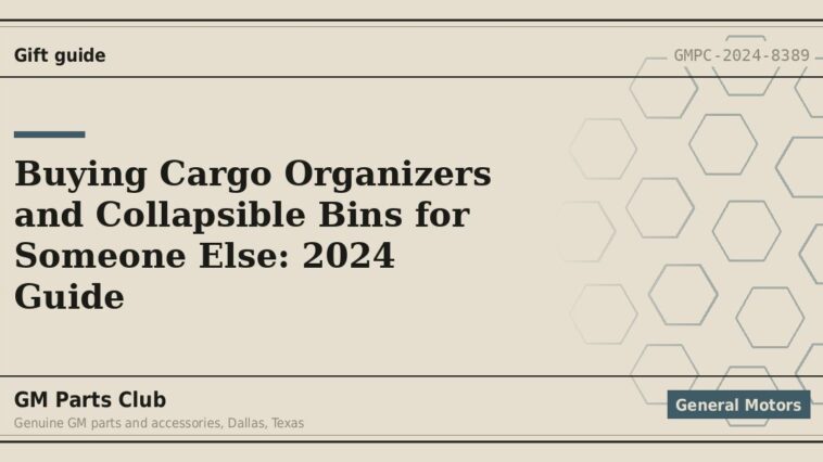 Buying Cargo Organizers and Collapsible Bins for Someone Else: 2024 Guide - GM Parts Club