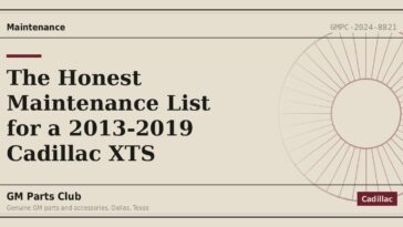 The Honest Maintenance List for a 2013-2019 Cadillac XTS - GM Parts Club