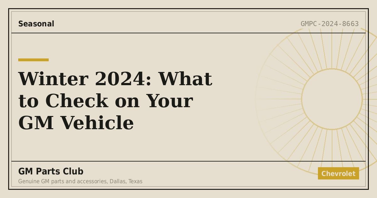 Winter 2024: What to Check on Your GM Vehicle - GM Parts Club