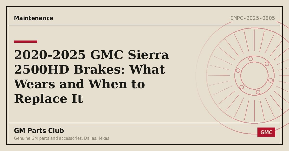 2020-2025 GMC Sierra 2500HD Brakes: What Wears and When to Replace It - GM Parts Club