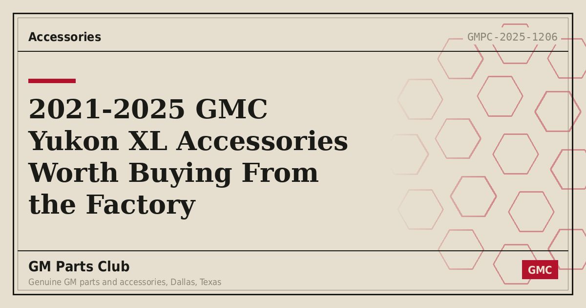 2021-2025 GMC Yukon XL Accessories Worth Buying From the Factory - GM Parts Club