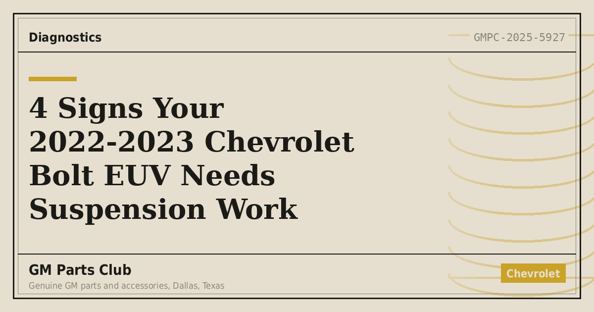 4 Signs Your 2022-2023 Chevrolet Bolt EUV Needs Suspension Work - GM Parts Club
