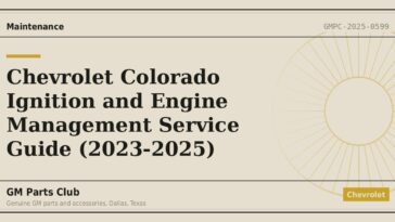 Chevrolet Colorado Ignition and Engine Management Service Guide (2023-2025) - GM Parts Club