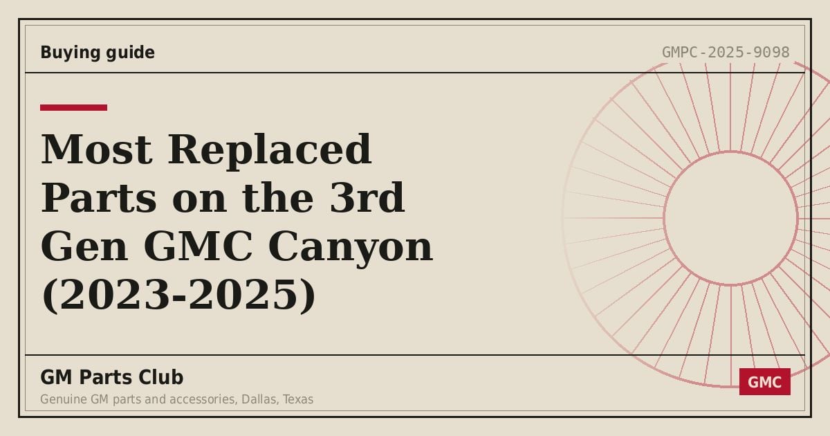 Most Replaced Parts on the 3rd Gen GMC Canyon (2023-2025) - GM Parts Club