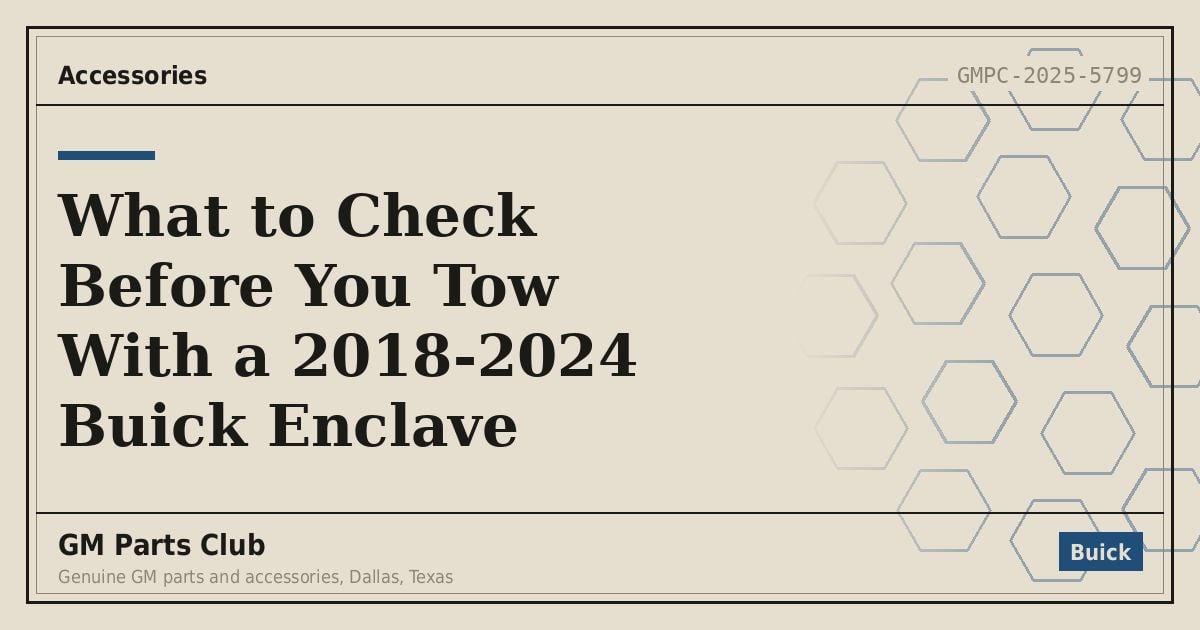 What to Check Before You Tow With a 2018-2024 Buick Enclave - GM Parts Club