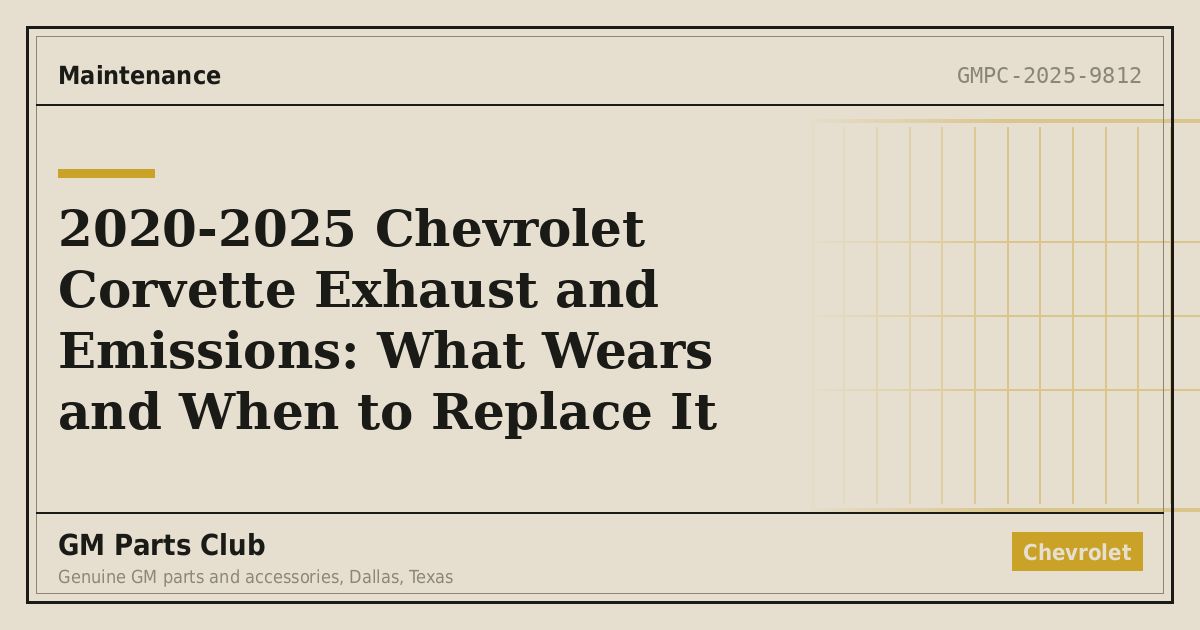 2020-2025 Chevrolet Corvette Exhaust and Emissions: What Wears and When to Replace It - GM Parts Club