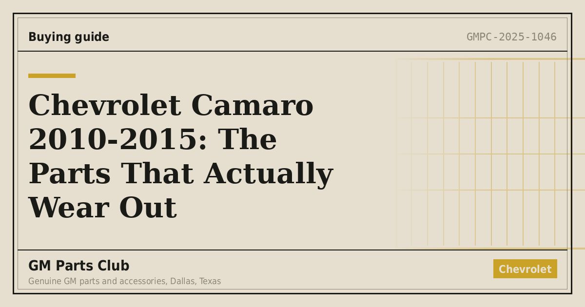 Chevrolet Camaro 2010-2015: The Parts That Actually Wear Out - GM Parts Club