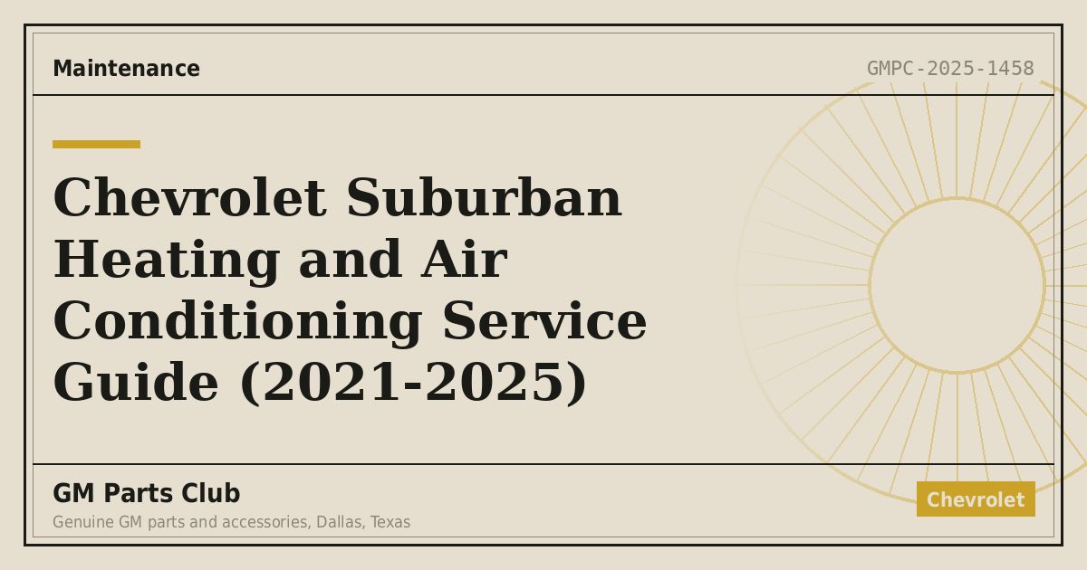 Chevrolet Suburban Heating and Air Conditioning Service Guide (2021-2025) - GM Parts Club