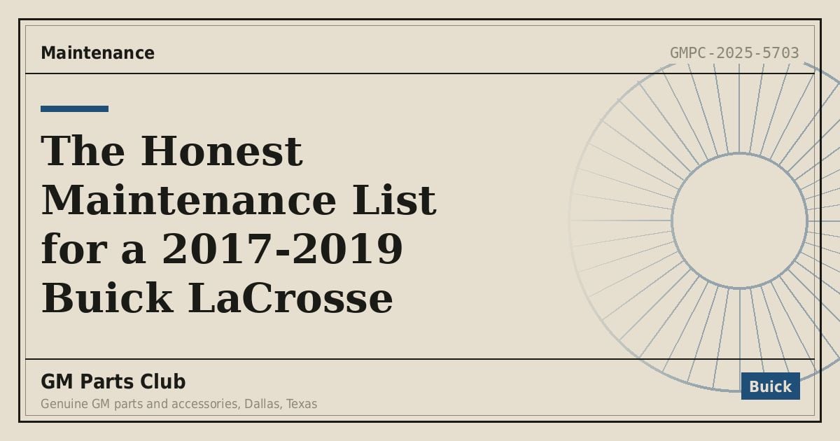 The Honest Maintenance List for a 2017-2019 Buick LaCrosse - GM Parts Club