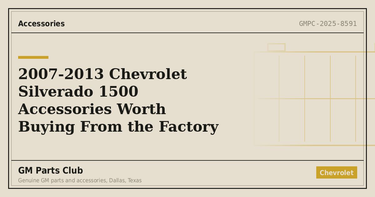 2007-2013 Chevrolet Silverado 1500 Accessories Worth Buying From the Factory - GM Parts Club