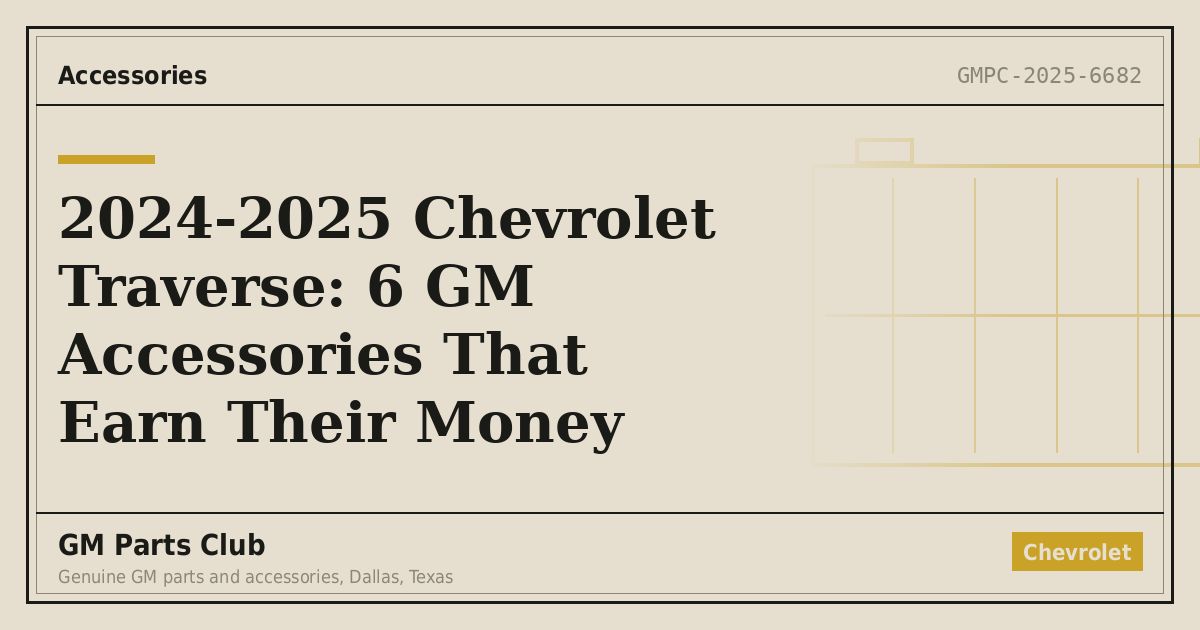 2024-2025 Chevrolet Traverse: 6 GM Accessories That Earn Their Money - GM Parts Club