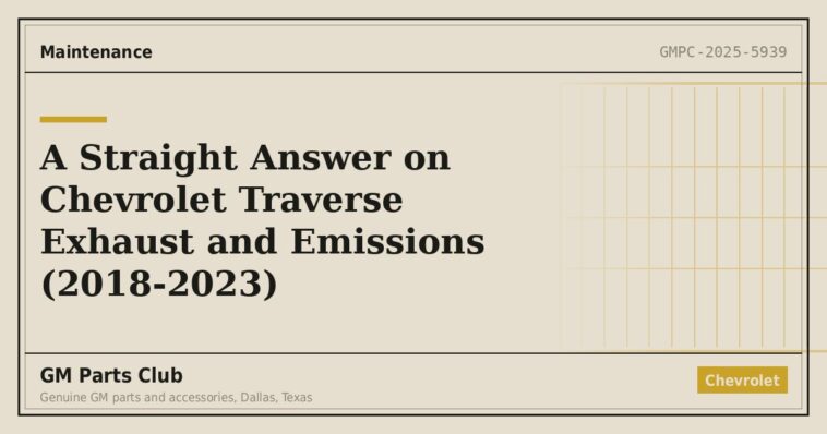 A Straight Answer on Chevrolet Traverse Exhaust and Emissions (2018-2023) - GM Parts Club