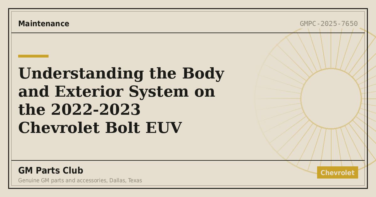 Understanding the Body and Exterior System on the 2022-2023 Chevrolet Bolt EUV - GM Parts Club