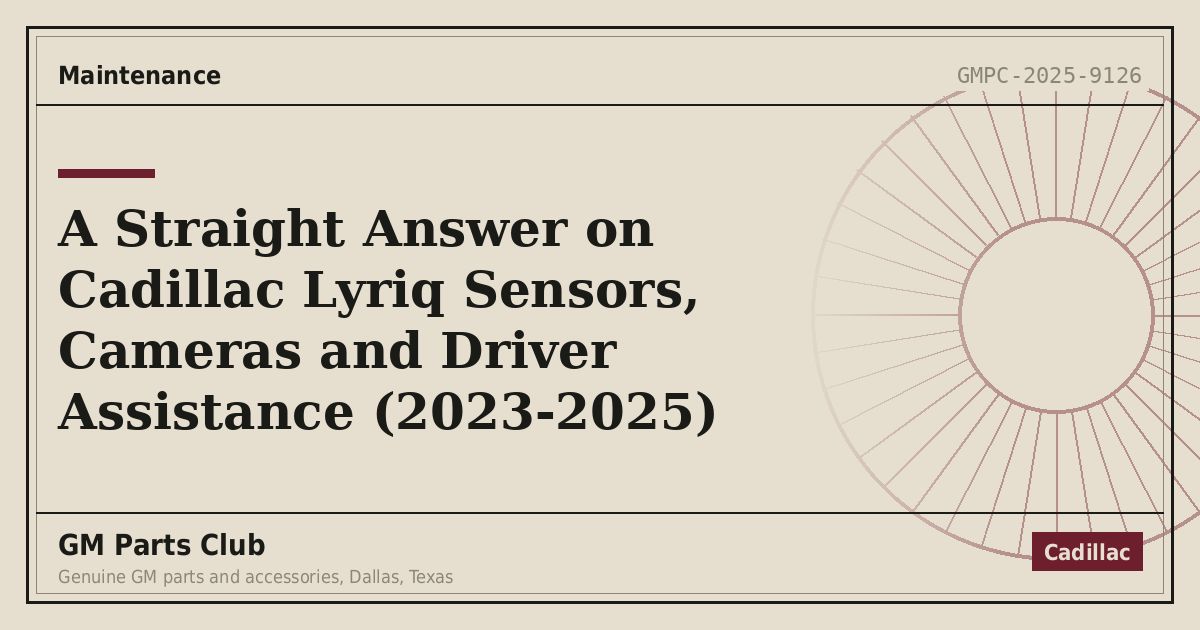A Straight Answer on Cadillac Lyriq Sensors, Cameras and Driver Assistance (2023-2025) - GM Parts Club
