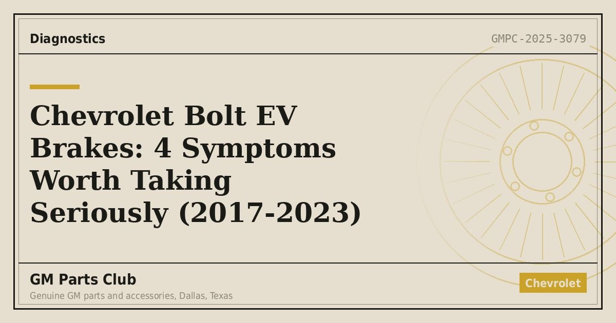 Chevrolet Bolt EV Brakes: 4 Symptoms Worth Taking Seriously (2017-2023) - GM Parts Club