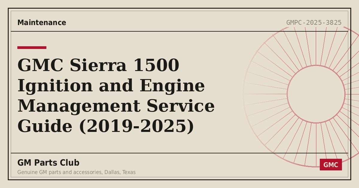 GMC Sierra 1500 Ignition and Engine Management Service Guide (2019-2025) - GM Parts Club