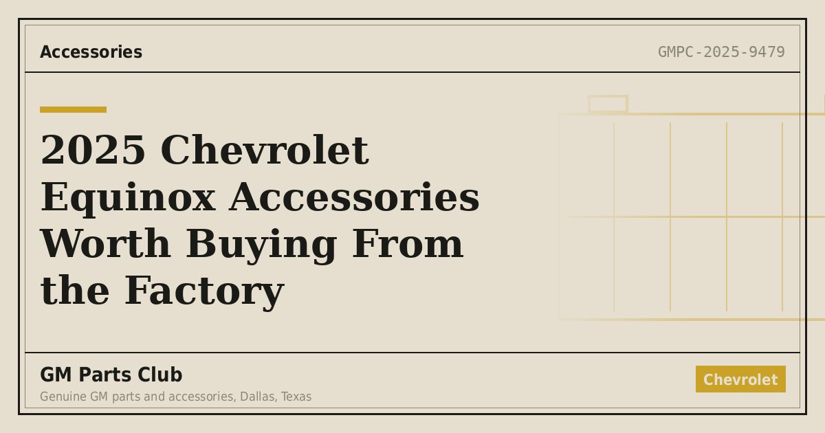2025 Chevrolet Equinox Accessories Worth Buying From the Factory - GM Parts Club
