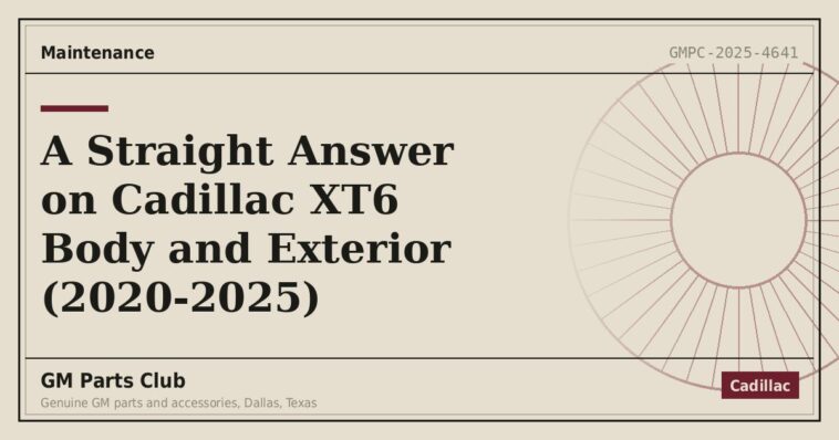 A Straight Answer on Cadillac XT6 Body and Exterior (2020-2025) - GM Parts Club