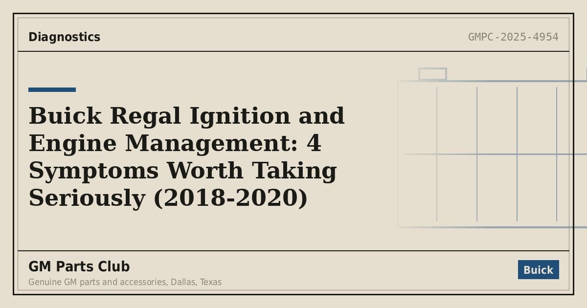 Buick Regal Ignition and Engine Management: 4 Symptoms Worth Taking Seriously (2018-2020) - GM Parts Club