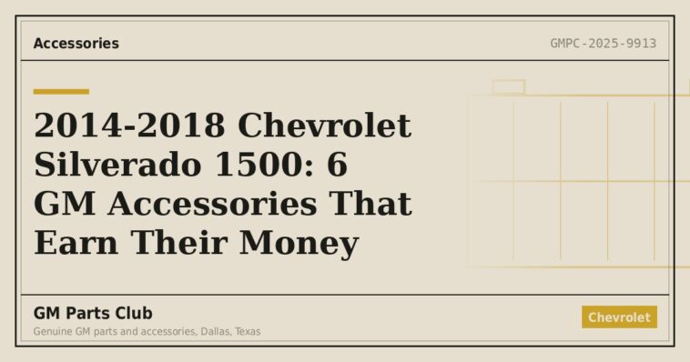 2014-2018 Chevrolet Silverado 1500: 6 GM Accessories That Earn Their Money - GM Parts Club