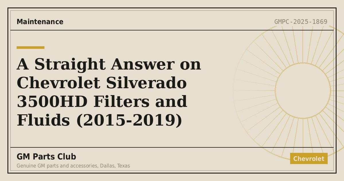 A Straight Answer on Chevrolet Silverado 3500HD Filters and Fluids (2015-2019) - GM Parts Club