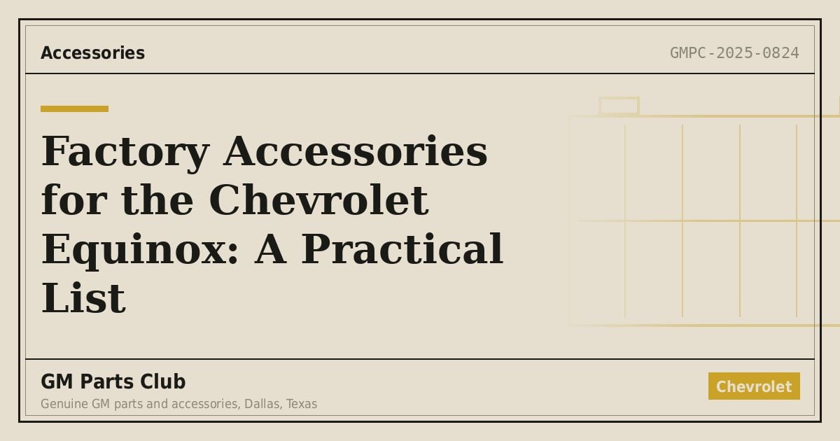 Factory Accessories for the Chevrolet Equinox: A Practical List - GM Parts Club