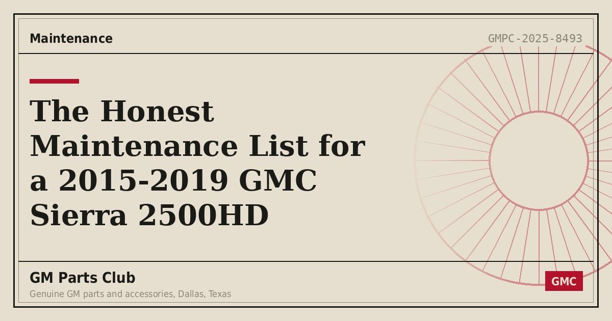 The Honest Maintenance List for a 2015-2019 GMC Sierra 2500HD - GM Parts Club