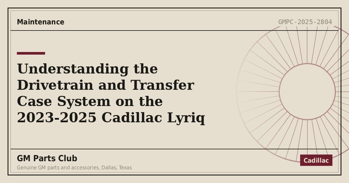 Understanding the Drivetrain and Transfer Case System on the 2023-2025 Cadillac Lyriq - GM Parts Club