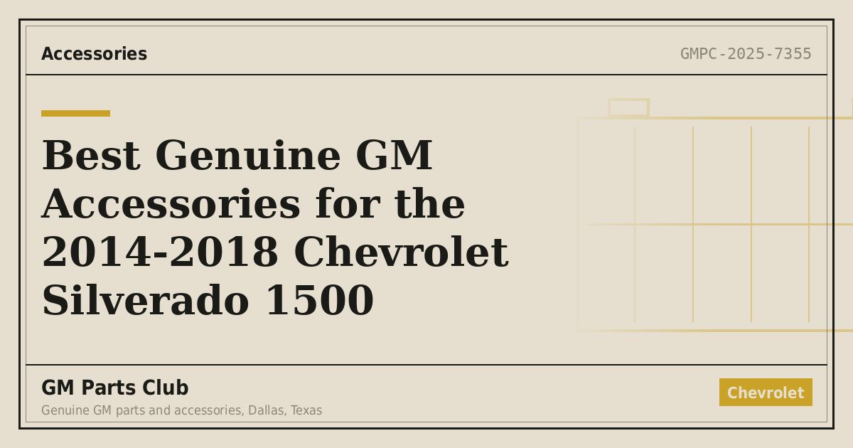 Best Genuine GM Accessories for the 2014-2018 Chevrolet Silverado 1500 - GM Parts Club