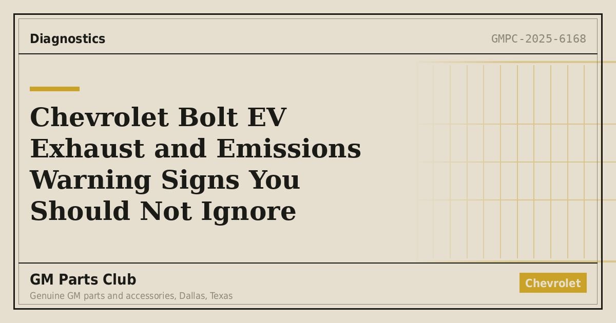 Chevrolet Bolt EV Exhaust and Emissions Warning Signs You Should Not Ignore - GM Parts Club