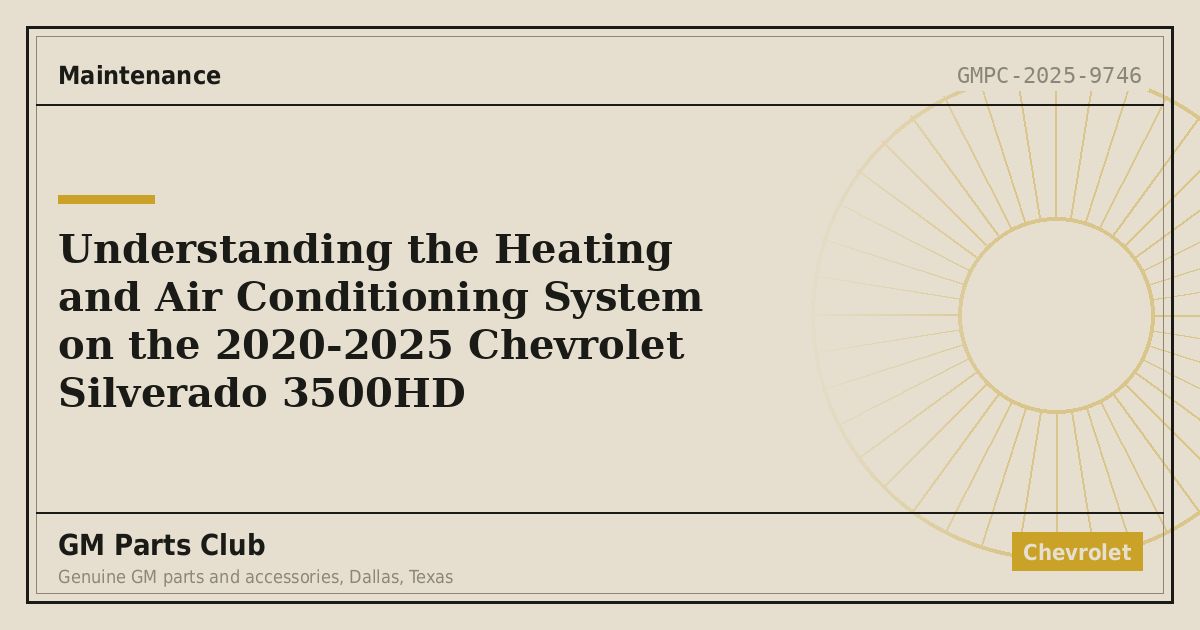 Understanding the Heating and Air Conditioning System on the 2020-2025 Chevrolet Silverado 3500HD - GM Parts Club