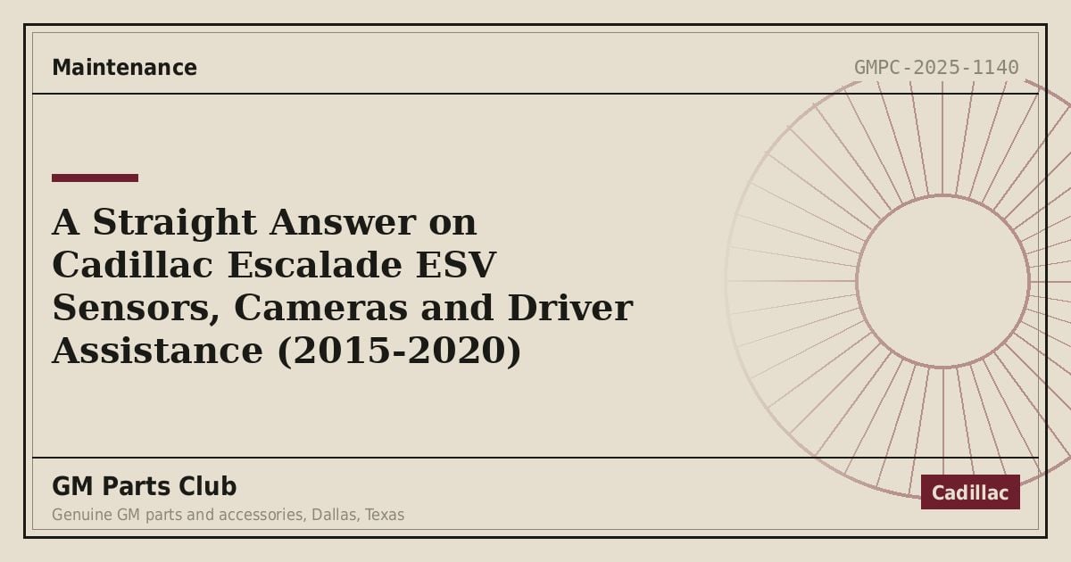 A Straight Answer on Cadillac Escalade ESV Sensors, Cameras and Driver Assistance (2015-2020) - GM Parts Club