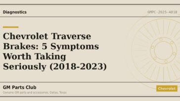 Chevrolet Traverse Brakes: 5 Symptoms Worth Taking Seriously (2018-2023) - GM Parts Club