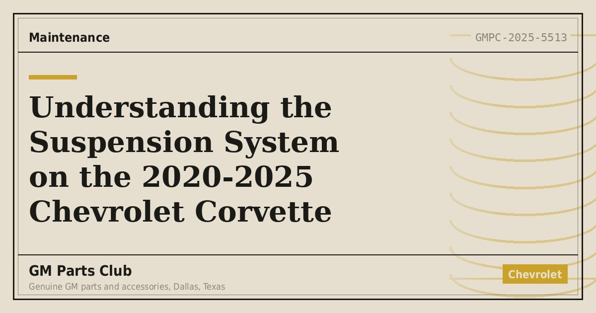 Understanding the Suspension System on the 2020-2025 Chevrolet Corvette - GM Parts Club