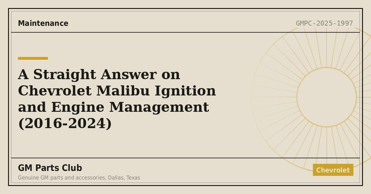 A Straight Answer on Chevrolet Malibu Ignition and Engine Management (2016-2024) - GM Parts Club