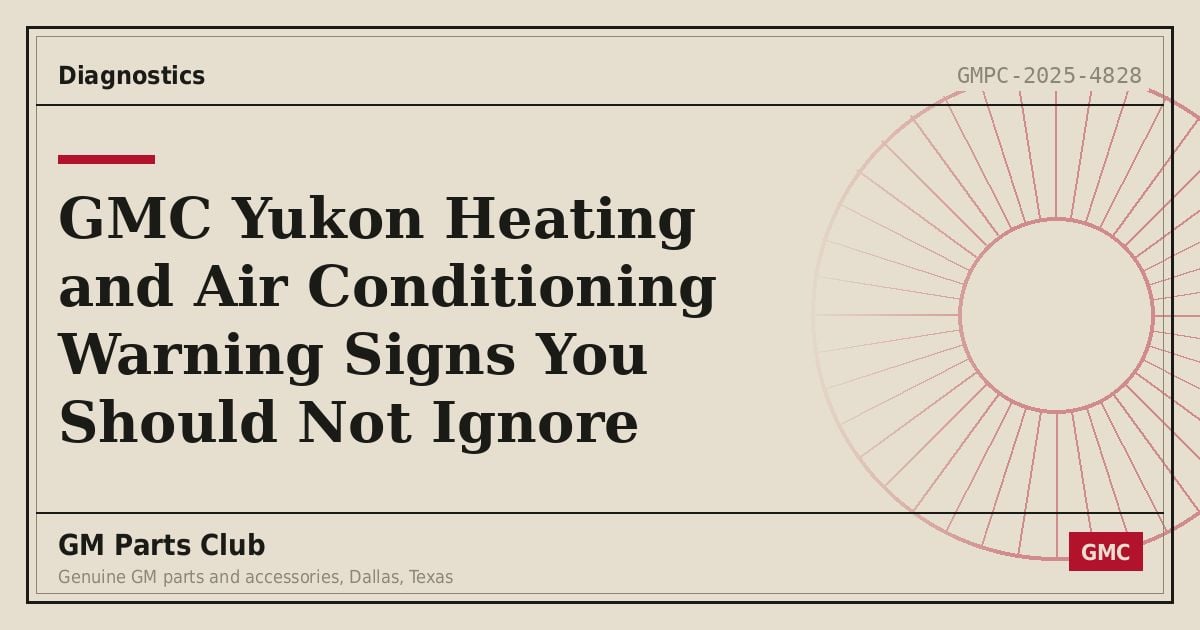 GMC Yukon Heating and Air Conditioning Warning Signs You Should Not Ignore - GM Parts Club