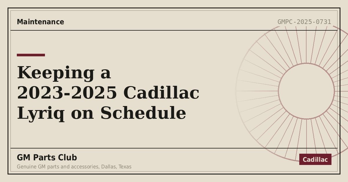 Keeping a 2023-2025 Cadillac Lyriq on Schedule - GM Parts Club