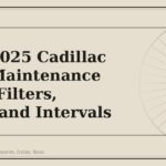 2023-2025 Cadillac Lyriq Maintenance Parts: Filters, Fluids and Intervals - GM Parts Club