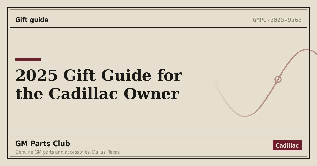 2025 Gift Guide for the Cadillac Owner - GM Parts Club