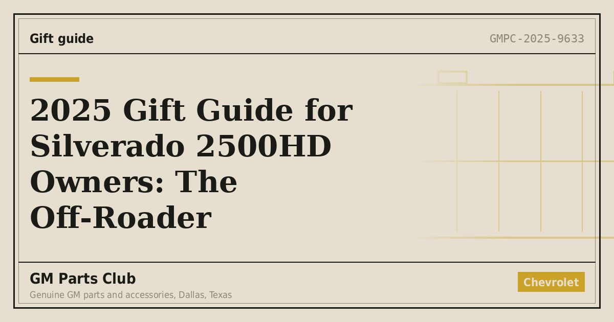 2025 Gift Guide for Silverado 2500HD Owners: The Off-Roader - GM Parts Club