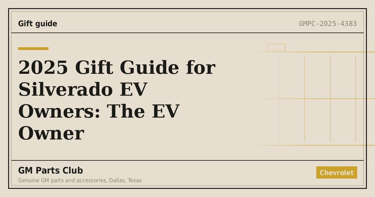 2025 Gift Guide for Silverado EV Owners: The EV Owner - GM Parts Club