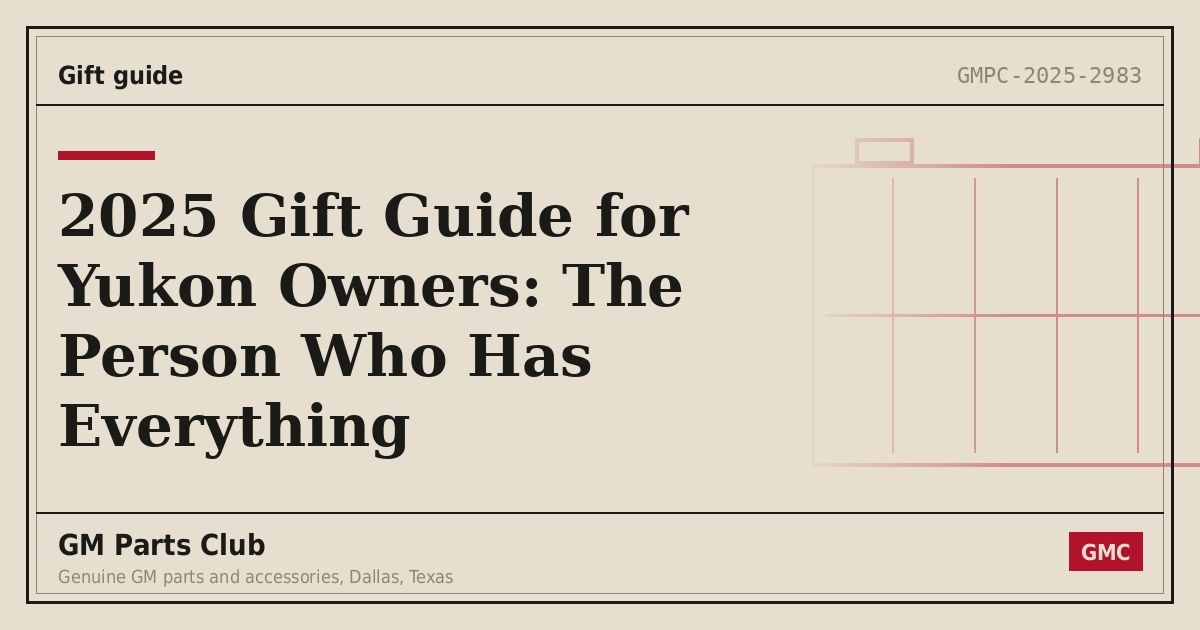 2025 Gift Guide for Yukon Owners: The Person Who Has Everything - GM Parts Club