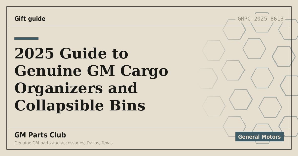 2025 Guide to Genuine GM Cargo Organizers and Collapsible Bins - GM Parts Club